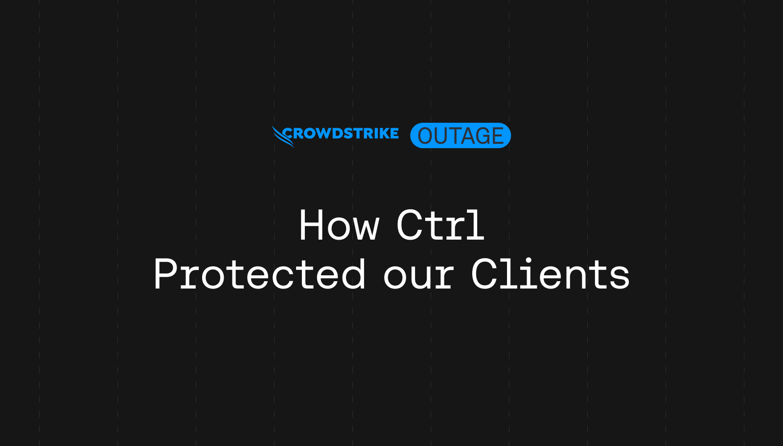 https://ctrl.co/wp-content/uploads/2024/06/ctrl_Blog_Crowdstrike-Outage-1.png