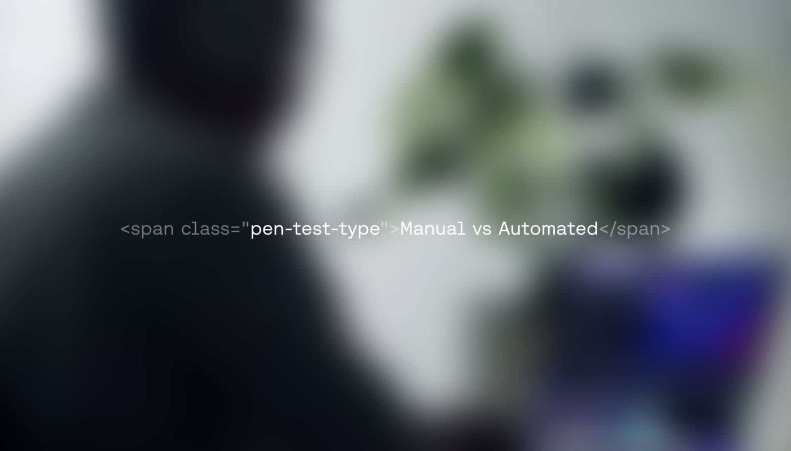 https://ctrl.co/wp-content/uploads/2025/08/ctrl_Blog_Automatic-v-Manual-Pen-Testing_2-WEB.jpg