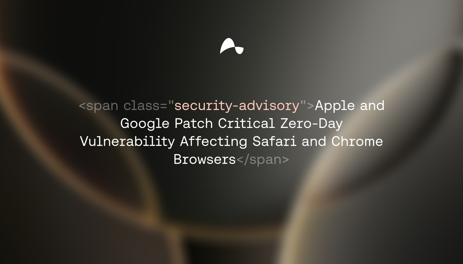 https://ctrl.co/wp-content/uploads/2025/08/ctrl_Security-Advisory_Apple-and-Google-Patch-Critical-Zero-Day-Vulnerability-Affecting-Safari-and-Chrome-Browsers.jpg